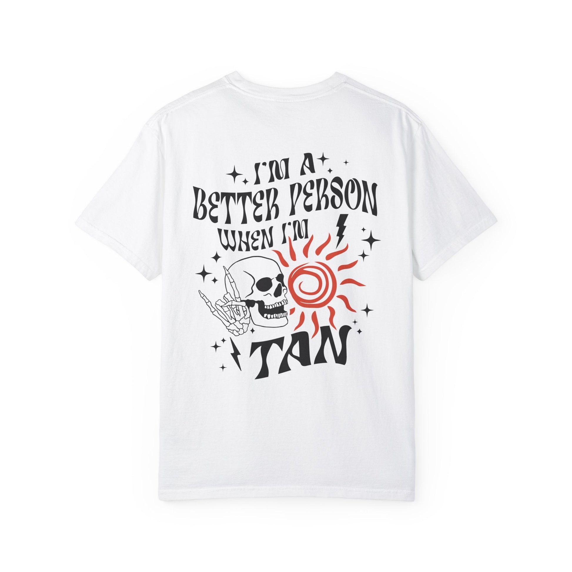 Better Person When Tanned Unisex Garment - Dyed T - shirt - Chic On The Edge - S - T - Shirt