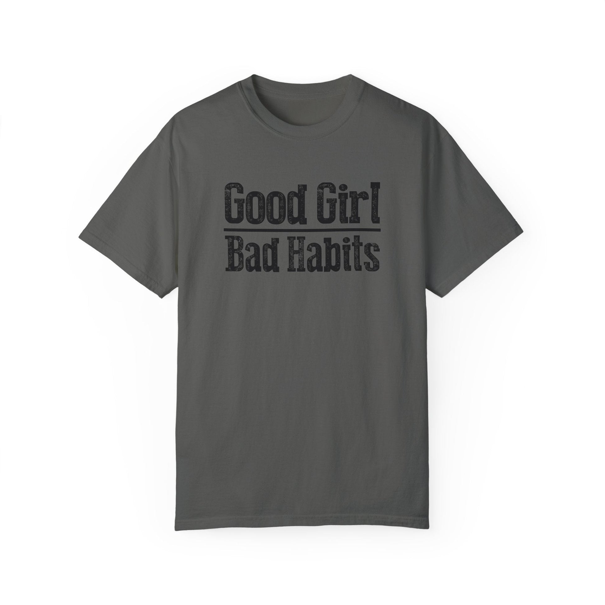 Good Girl Bad Habits Unisex Garment - Dyed T - shirt - Chic On The Edge - S - T - Shirt