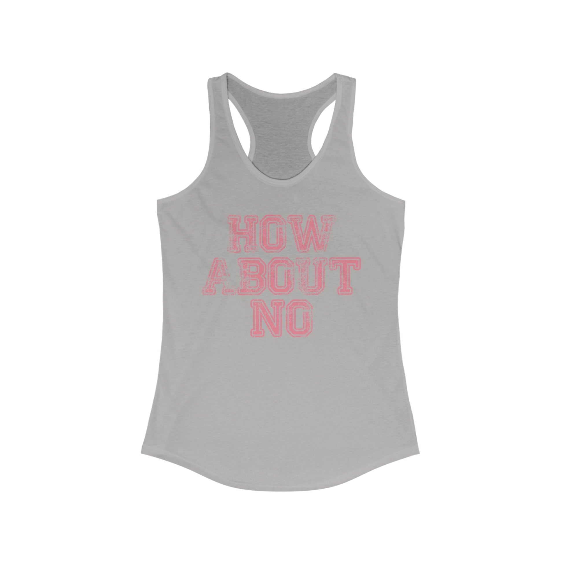 How About No Racerback Tank - Chic On The Edge - Heather Grey - Tank Top