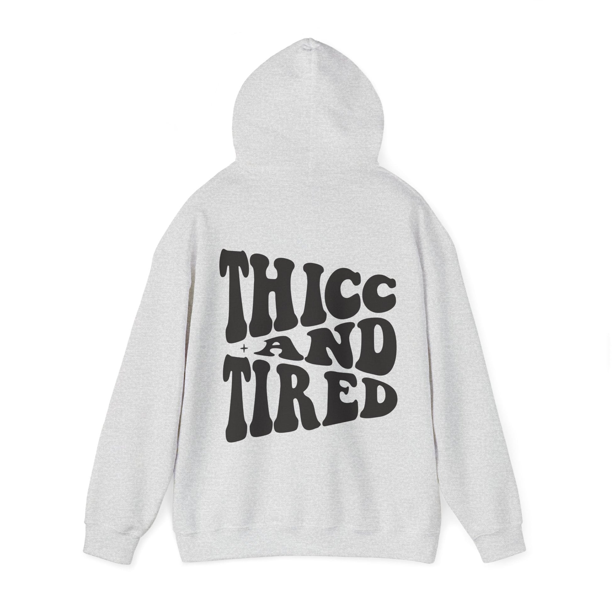 Thicc And Tired Hooded Sweatshirt - Chic On The Edge - S - Hoodie