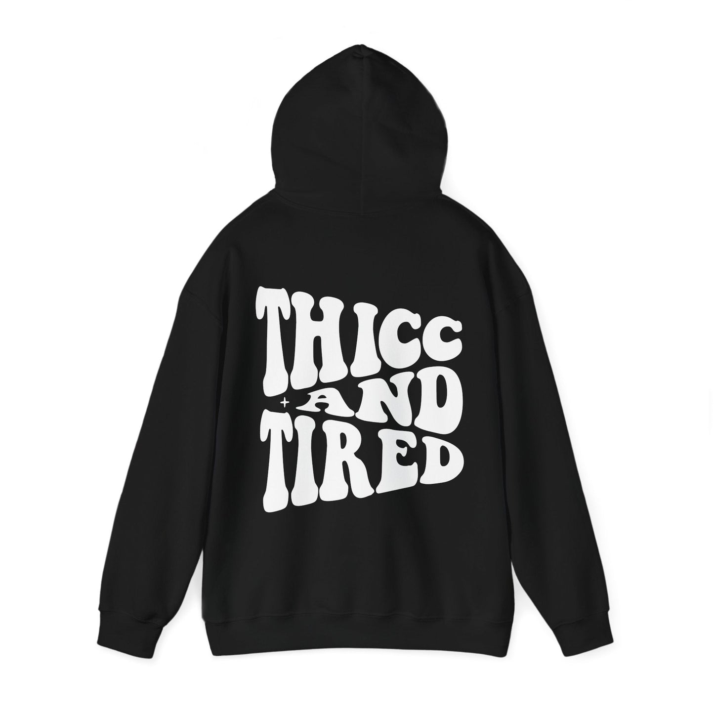 Thicc And Tired Hooded Sweatshirt - Chic On The Edge - S - Hoodie