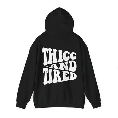 Thicc And Tired Hooded Sweatshirt - Chic On The Edge - S - Hoodie