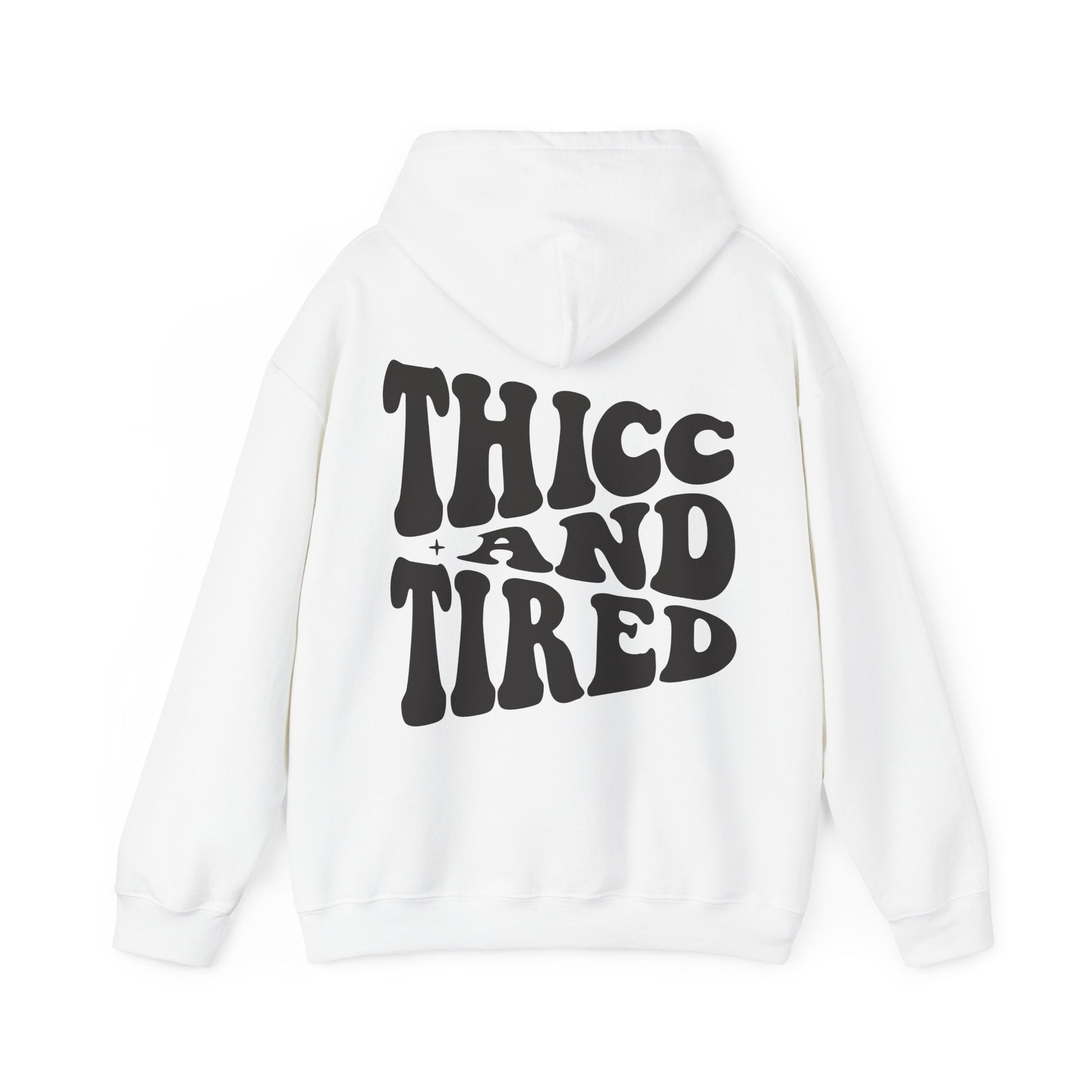 Thicc And Tired Hooded Sweatshirt - Chic On The Edge - S - Hoodie