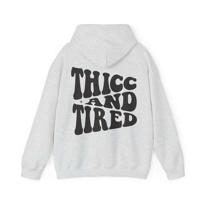 Thicc And Tired Hooded Sweatshirt - Chic On The Edge - S - Hoodie