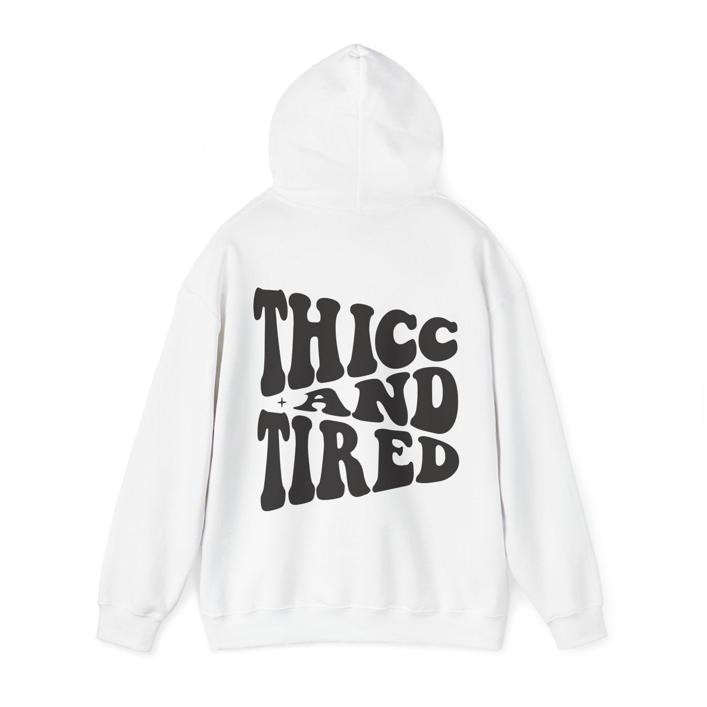 Thicc And Tired Hooded Sweatshirt - Chic On The Edge - S - Hoodie